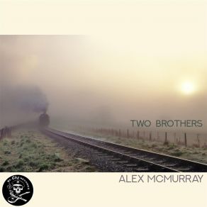 Download track Two Brothers Alex McMurray