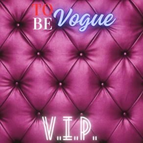 Download track Very Important Person To Be Vogue