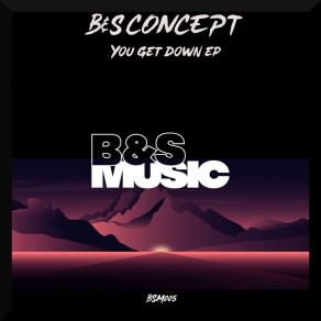 Download track You Get Down B&S Concept