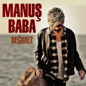 Download track Değmez Manuş Baba