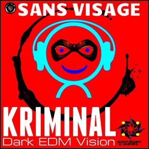 Download track Kriminal (Dark EDM Thavha Vision) Sans Visage