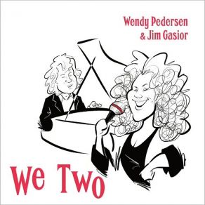 Download track If I Should Lose You, If Ever I Would Leave You Wendy Pedersen, Jim Gasior