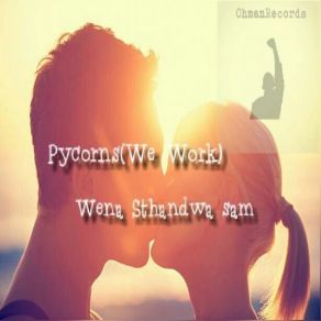 Download track Wena Sthandwa Sam (Pycorns Remix) Spitjo SaMaseno