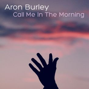 Download track I Said I'm Falling For You Aron Burley