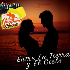 Download track Entre La Tierra Y El Cielo Limite Grupero Show