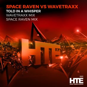 Download track Told In A Whisper (Space Raven Remix) Wavetraxx, DJ Space Raven