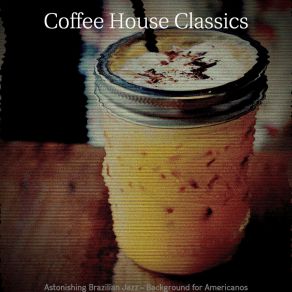 Download track Suave Moods For Cafe Lattes Coffee House Classics