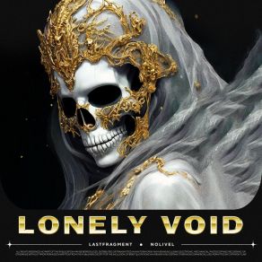 Download track Lonely Void (Slowed Version) Lastfragment