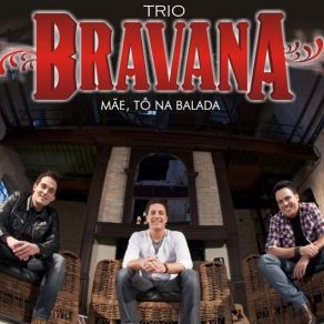 Download track Galera Baladeira Trio Bravana