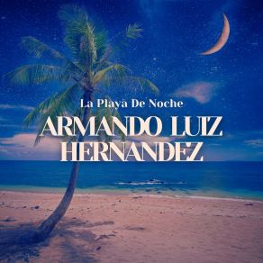 Download track Perdóname Si Te Amo Armando Luiz Hernandez