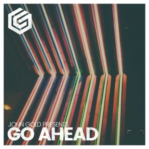 Download track Go Ahead (Extended Mix) John Gold