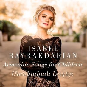 Download track 26. Come, My Nightingale Popular Lullaby Isabel Bayrakdarian