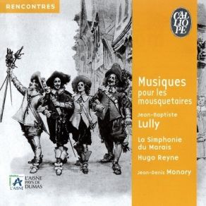 Download track 20. DUMAS Le Trois Mousquetaires - «D'Artagnan Ne Connaissait Personne A Paris... » Jean - Baptiste Lully