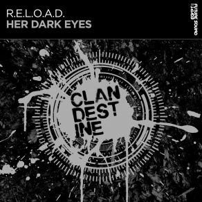 Download track Her Dark Eyes (Original Mix) R. E. L. O. A. D.