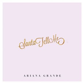 Download track Santa Tell Me Ariana Grande