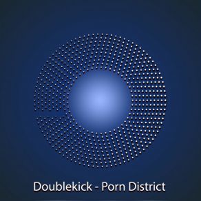 Download track Porn District (Corner Remix) Doublekick