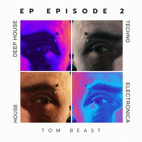 Download track Be My Ecstasy Tom Beast