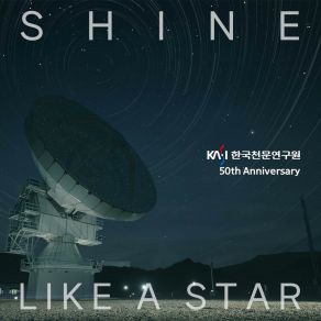 Download track Shine Like A Star SpellcreativeThe Sound Of Space 「The First Light From The KVN Pyeongchang Radio Telescope」, Ye Seongju, The Sound Of Space 「The First Light From The KVN Pyeongchang