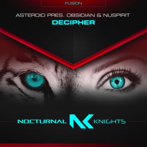 Download track Decipher (Extended Mix) Obsidian, Asteroid, NuSpirit