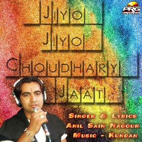 Download track Jiyo Jiyo Choudhary Jaat Anil Sain Nagour