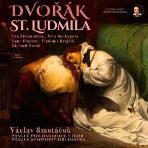 Download track Saint Ludmila, Op. 71, Part I (Courtyard Of The Castle Of Mělník. In The Middle A Large Golden Statue Of Th Antonín Dvořák, Vaclav Smetacek