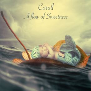 Download track A Flow Of Sweetness Corall