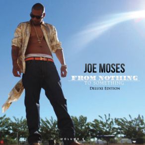 Download track Nothing To Something Joe Moses