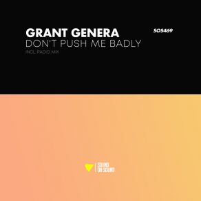 Download track Don't Push Me Badly (Extended Mix) Grant Genera