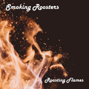 Download track Heat Me Smoking Roosters