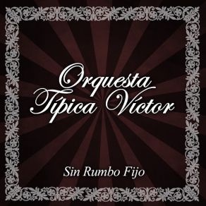 Download track El Chamuyo Orquesta Típica Victor