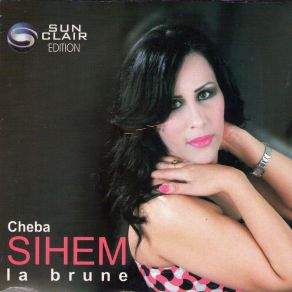 Download track Nebghi Foug Lazem Cheba Sihem La Brune