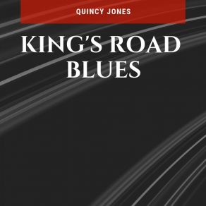 Download track King's Road Blues Quincy Jones