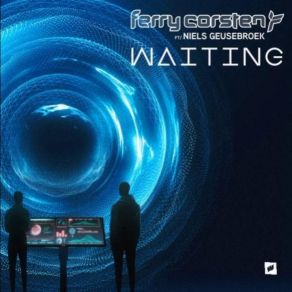 Download track Waiting (Extended Mix) Niels Geusebroek, Ferry Corsten