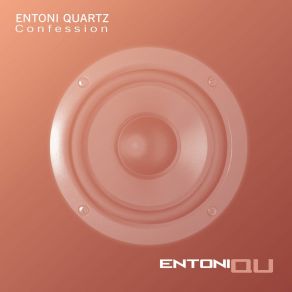 Download track Confession (Entoni Quartz Edit) Entoni Quartz