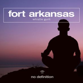 Download track Whistle Guilt Fort Arkansas