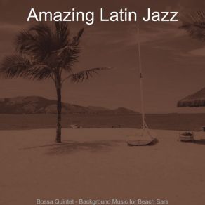 Download track Sensational Great Restaurants Amazing Latin Jazz