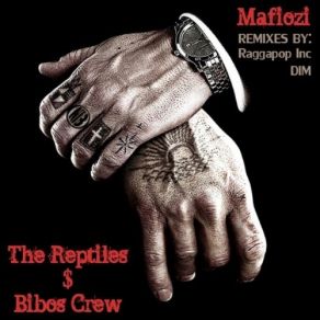 Download track Mafiozi (D I'm Remix) Bibos Crew, The Reptiles