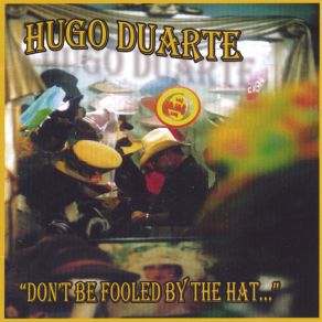 Download track Don't Be Fooled By The Hat Hugo Duarte