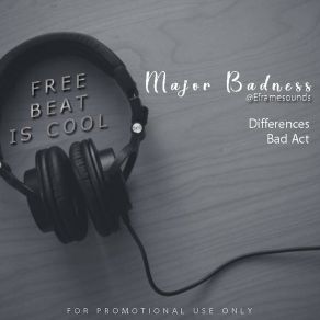 Download track Major Badness Bad Act Eframesounds