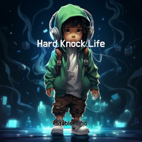 Download track Hard Knock Life Stable Mind