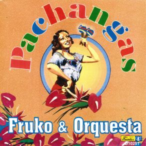 Download track Pa Chismoso Tu Fruko & Orquesta