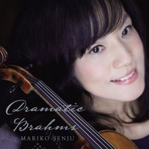 Download track Brahms: Sonata For Violin And Piano No 3 In D Minor, Op. 108-2. Adagio Shigeru Maruyama, Mariko Senju