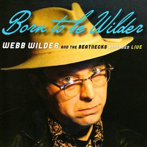 Download track You Might Be Lonely For A Reason (Live) Webb Wilder