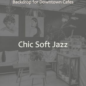 Download track Background For Coffee Bars Chic Soft Jazz