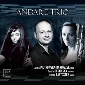 Download track 4 Sketches For Oboe, Bassoon & Piano No. 4, Dance Agata Piotrowska-Bartoszek, Andare Trio, Dorota Cegielska, Tomasz Bartoszek