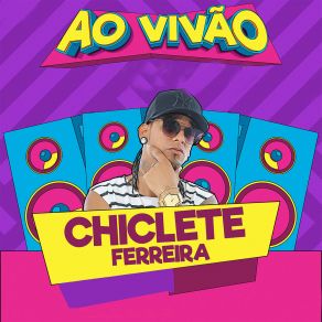 Download track Solta O Play Pra Ela (Cd Ao Vivão) Chiclete Ferreira