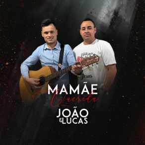 Download track Mamãe Querida João E Lucas