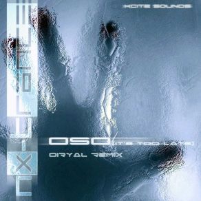 Download track Oso (It's Too Late) (Oiryal Remix) Nx - Trance