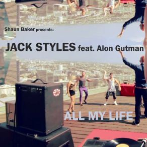 Download track All My Life (Shaun Baker Dub Mix) Alon GutmanShaun Baker