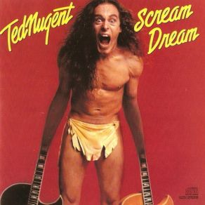 Download track Scream Dream Ted Nugent